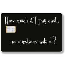 Charger l'image dans la galerie, How much if I pay cash, no questions asked? Sticker pour carte bancaire, format US