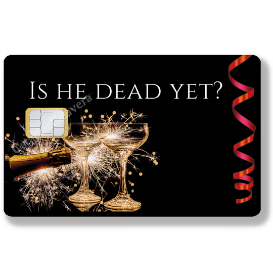 Is he dead yet? Champagne - Sticker pour carte bancaire, Format US