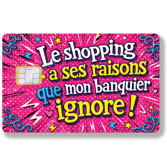 Le shopping a ses raisons que mon banquier ignore -Sticker pour carte bancaire, Format US