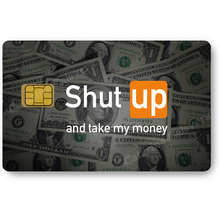Charger l'image dans la galerie, Shut Up, Sticker pour carte bancaire, format US
