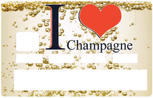 Load the image in the gallery, I love CHAMPAGNE- credit card sticker