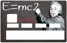 Загрузить изображение в галерею, Дань уважения Альберту Эйнштейну, E=MC2..ou pas.. - наклейка кредитной карты