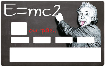 Tribute to Albert Einstein, E=MC2..ou pas.. - sticker pour carte bancaire